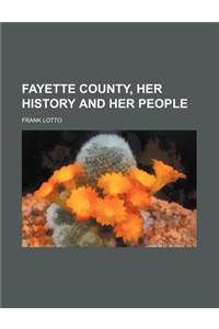 Fayette County, Her History and Her People