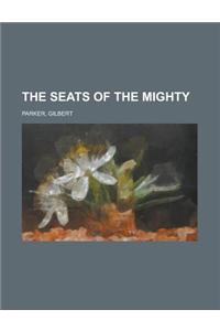 The Seats of the Mighty Volume 1
