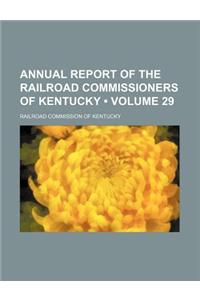 Annual Report of the Railroad Commissioners of Kentucky (Volume 29)