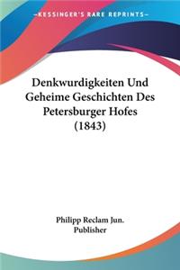 Denkwurdigkeiten Und Geheime Geschichten Des Petersburger Hofes (1843)
