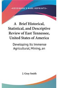 A Brief Historical, Statistical, and Descriptive Review of East Tennessee, United States of America