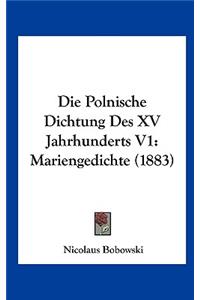 Die Polnische Dichtung Des XV Jahrhunderts V1