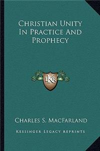 Christian Unity in Practice and Prophecy