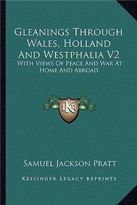 Gleanings Through Wales, Holland And Westphalia V2