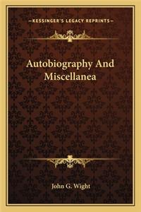 Autobiography And Miscellanea