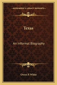 Texas: An Informal Biography