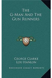 The G-Man and the Gun Runners