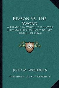 Reason Vs. The Sword