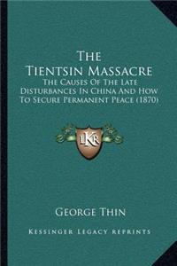 The Tientsin Massacre