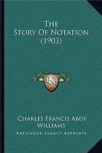 The Story Of Notation (1903)