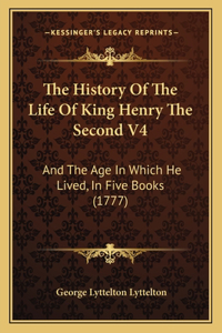 History Of The Life Of King Henry The Second V4