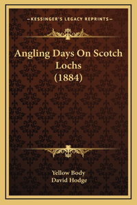 Angling Days On Scotch Lochs (1884)