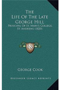 The Life Of The Late George Hill