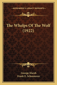 The Whelps Of The Wolf (1922)