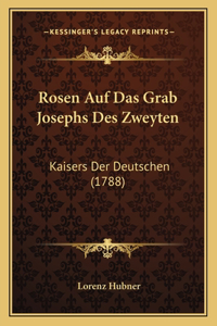 Rosen Auf Das Grab Josephs Des Zweyten