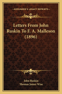 Letters From John Ruskin To F. A. Malleson (1896)