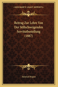 Beitrag Zur Lehre Von Der Stillschweigenden Servitutbestellung (1887)