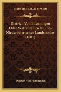 Dietrich Von Plienningen Oder Vertraute Briefe Eines Niederbaierischen Landstandes (1801)