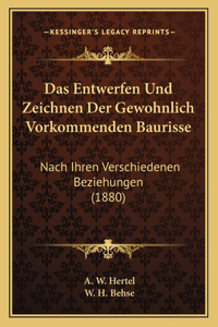 Das Entwerfen Und Zeichnen Der Gewohnlich Vorkommenden Baurisse