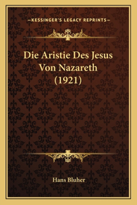 Die Aristie Des Jesus Von Nazareth (1921)