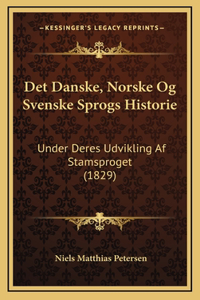 Det Danske, Norske Og Svenske Sprogs Historie