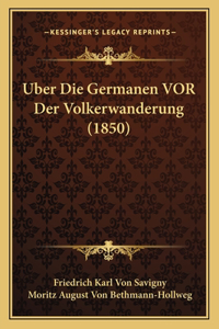 Uber Die Germanen VOR Der Volkerwanderung (1850)