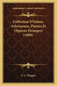 Collection D'Arbres, Arbrisseaux, Plantes Et Oignons Etrangers (1809)