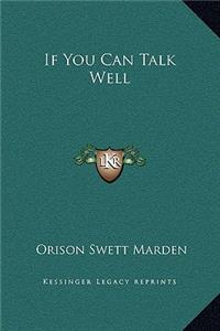 If You Can Talk Well