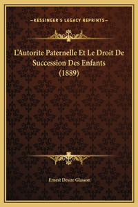 L'Autorite Paternelle Et Le Droit De Succession Des Enfants (1889)