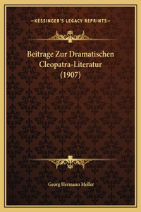 Beitrage Zur Dramatischen Cleopatra-Literatur (1907)