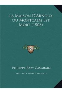 La Maison D'Arnoux Ou Montcalm Est Mort (1903)