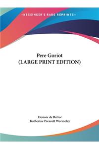 Pere Goriot (LARGE PRINT EDITION)