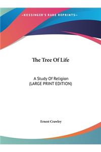 The Tree of Life: A Study of Religion (Large Print Edition)