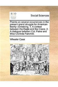 Poems on several occurrences in the present grand struggle for American liberty