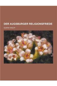 Der Augsburger Religionsfriede