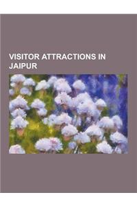 Visitor Attractions in Jaipur: Albert Hall Museum, Amer, India, Birla Mandir, Jaipur, City Palace, Jaipur, Diggi Palace, Galtaji, Govind Dev Ji Templ