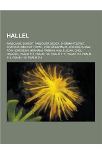 Hallel: Passover, Sukkot, Passover Seder, Shemini Atzeret, Shavuot, Simchat Torah, Yom Ha'atzmaut, Jerusalem Day, Rosh Chodesh