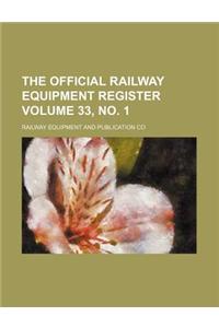 The Official Railway Equipment Register Volume 33, No. 1