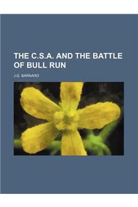 The C.S.A. and the Battle of Bull Run