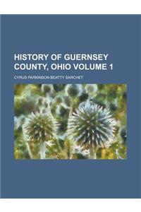 History of Guernsey County, Ohio Volume 1