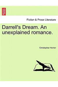 Darrell's Dream. an Unexplained Romance.