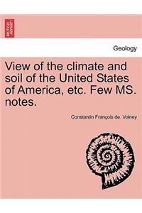 View of the Climate and Soil of the United States of America, Etc. Few Ms. Notes.