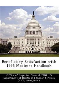 Beneficiary Satisfaction with 1996 Medicare Handbook