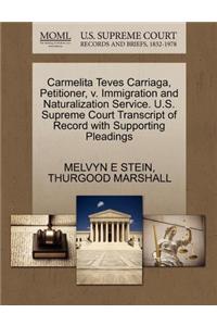 Carmelita Teves Carriaga, Petitioner, V. Immigration and Naturalization Service. U.S. Supreme Court Transcript of Record with Supporting Pleadings