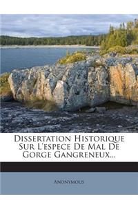Dissertation Historique Sur L'espece De Mal De Gorge Gangreneux...