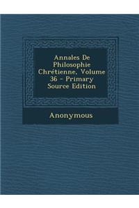 Annales de Philosophie Chretienne, Volume 36