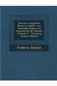 Oeuvres Completes. Mises En Ordre, REV. Annotees D'Apres Les Manuscrits de L'Auteur Volume 7 (Primary Source)