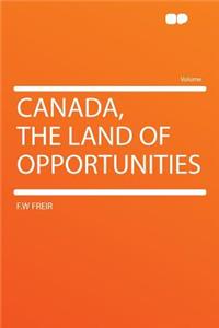 Canada, the Land of Opportunities