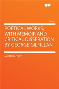 Poetical Works, with Memoir and Critical Disseration by George Gilfillan