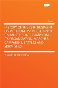 History of the 78th Regiment O.V.V.I.: From Its 
